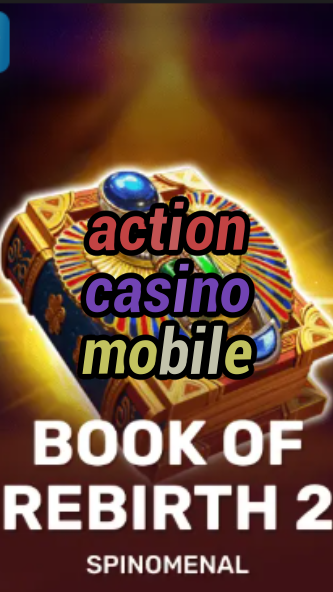 action casino mobile-trdjkmsxjksdss.com
